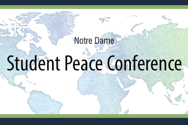 Notre Dame Student Peace Conference Announces 