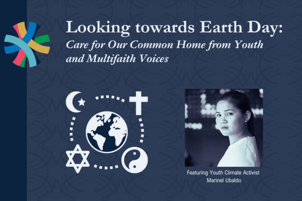 Looking Towards Earth Day: Care for Our Common Home from Youth and Multifaith Voices
