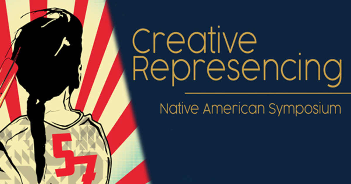 Creative Represencing: Native American Symposium // Events // Kroc ...