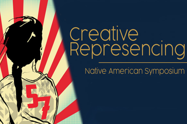 Creative Represencing: Native American Symposium