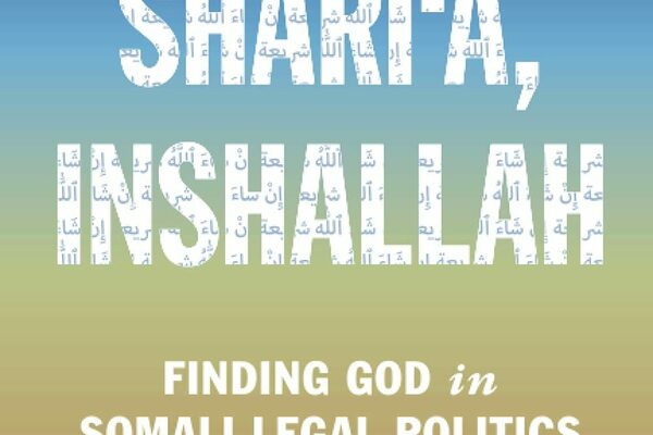 Shari‘a, Inshallah: Finding God in Somali Legal Politics