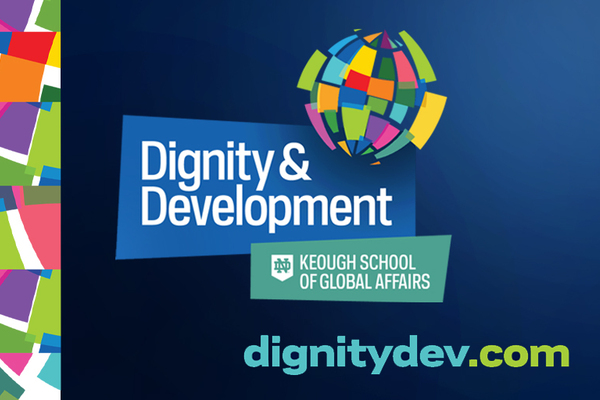 Keough School Forum: Dignity and Development