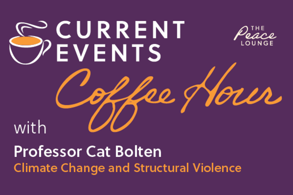 Current Events Coffee Hour: Climate Change and Structural Violence